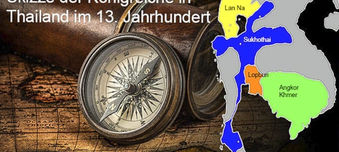 Geschichte Thailands Teil 5 – Lan Na der Staat im Norden – Isan Lao und Khmer im Osten